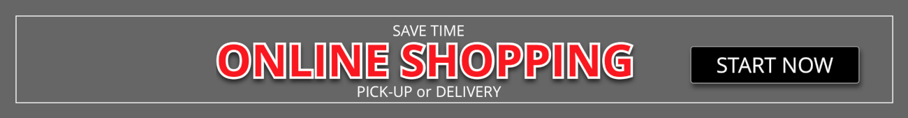 Online Shopping. Save Time, Pick-Up or Delivery.